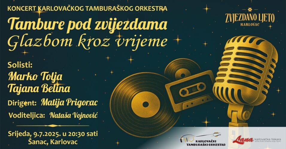 TAMBURE POD ZVIJEZDAMA - „GLAZBOM KROZ VRIJEME“ - Karlovački tamburaški orkestar