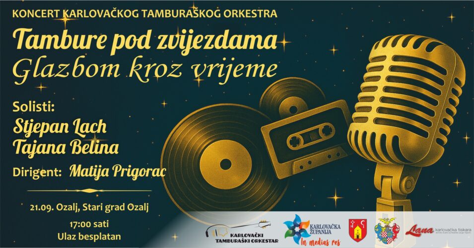 KONCERT „TAMBURE POD ZVIJEZDAMA – GLAZBOM KROZ VRIJEME“ – Karlovački tamburaški orkestar