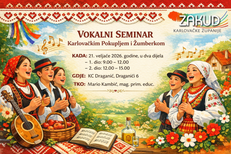 🎶 Vokalni seminar – Karlovačkim Pokupljem i Žumberkom 🎶